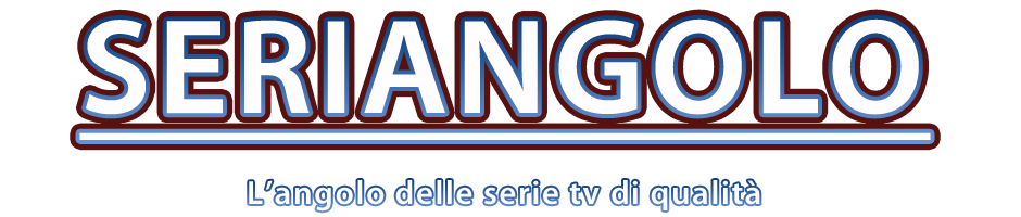 Seriangolo - L'angolo delle serie-tv di qualità Seriangolo - L'angolo delle serie-tv di qualità
