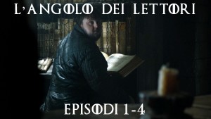 Game of Thrones – L’Angolo dei Lettori (episodi 1-4)