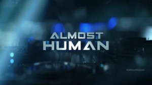 Almost Human – 1x01 Pilot