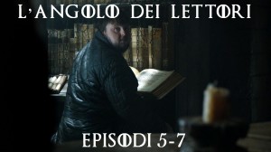 Game of Thrones – L’Angolo dei Lettori (Episodi 5-7)