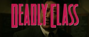 Deadly Class - 1x01 Reagan Youth (Pre-Air)
