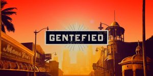 Gentefied - L'evoluzione della narrazione latinx tra gentrification, familia e queerness