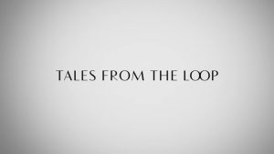 Tales From The Loop - Stagione 1
