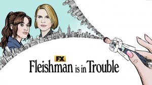 Fleishman Is in Trouble – 1x01/02/03 Summon Your Witnesses & Welcome to Paniquil & Free Pass